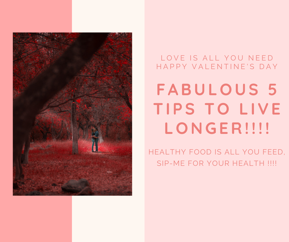 Fabulous 5 Tips to Live Longer !!!!